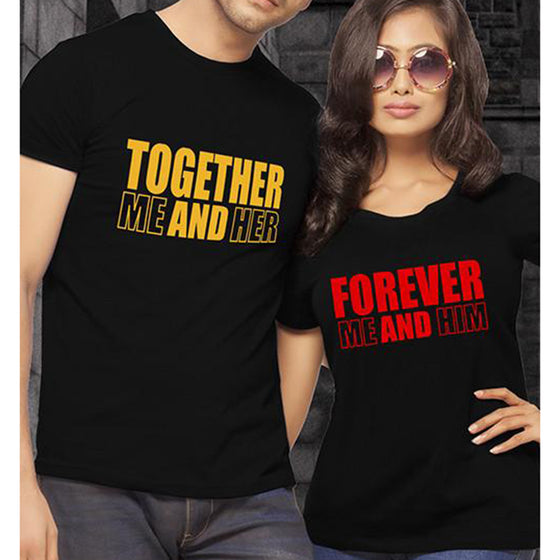 Together Forever Me and Her Him Couple T Shirt Couples