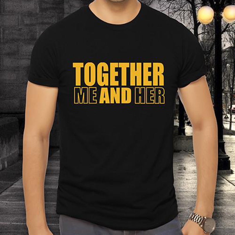 Together Forever Me and Her Him Couple T Shirt Couples